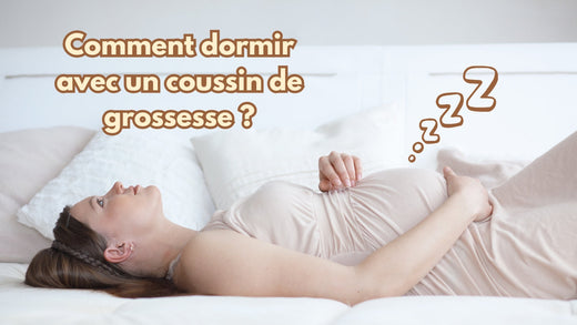 Guide complet : Comment dormir avec un coussin de grossesse ?