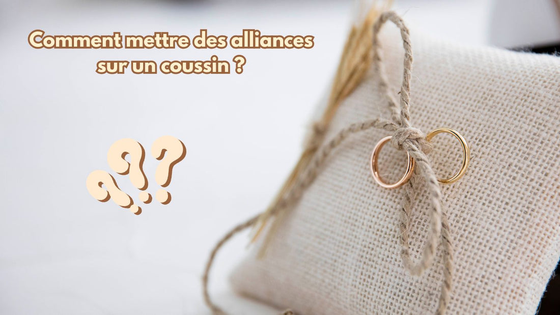 Comment mettre des alliances sur un coussin ?