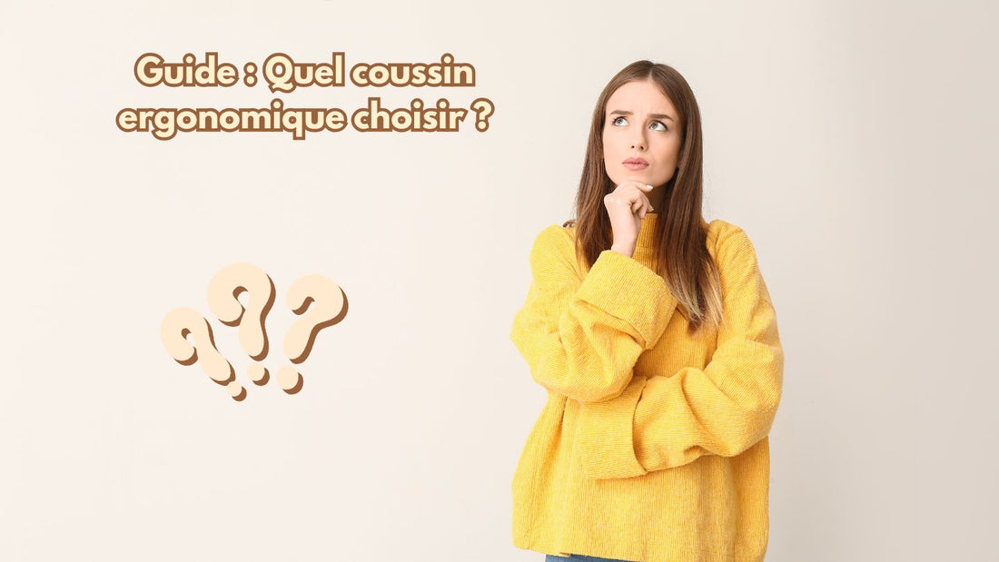 Quel coussin ergonomique choisir ?