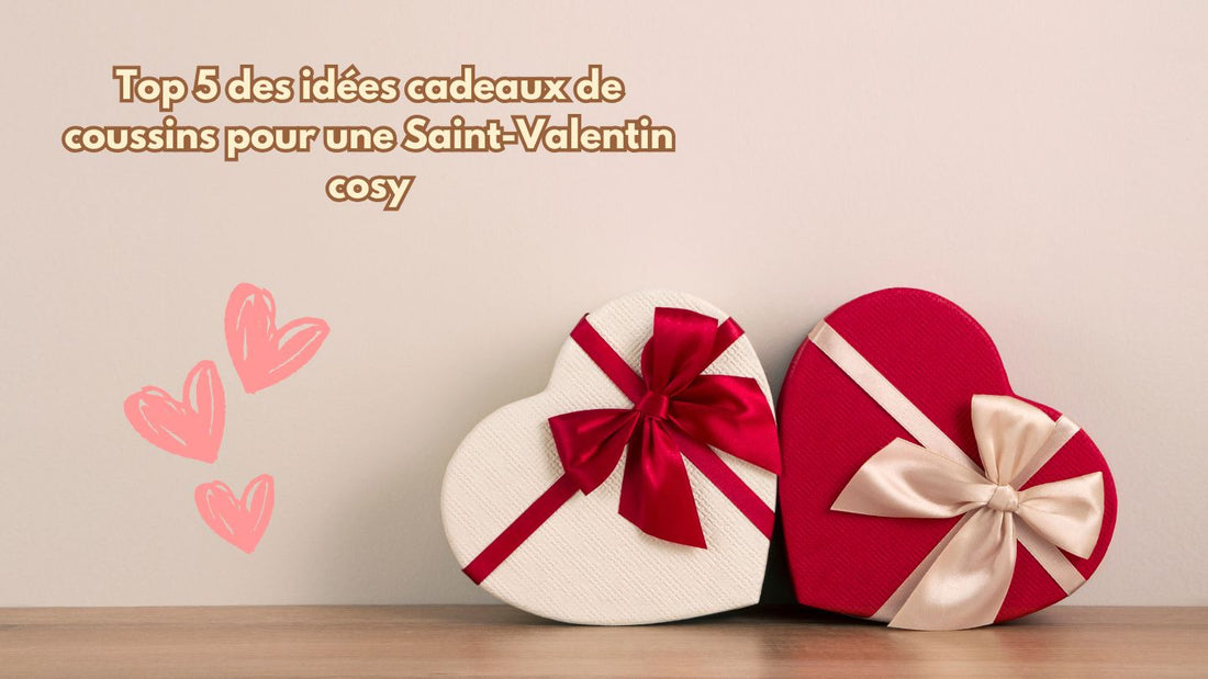 Top 5 des idées cadeaux de coussins pour une Saint-Valentin cosy